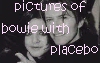 pictures of Bowie with Placebo