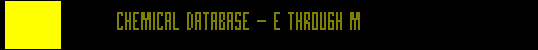 Chemical Listings -- E through M