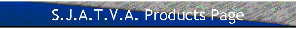 S.J.A.T.V.A. Products Page