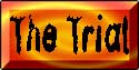 The Trial