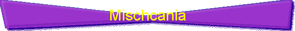 Mischcania