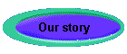 Our story