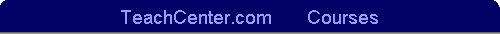 TeachCenter.com       Courses