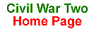 CIVIL WAR TWO Home Page