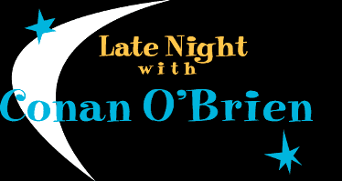 Late Night with Conan O'Brien