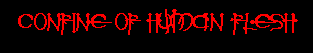 CONFINE OF HUMAN FLESH