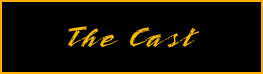 [The Cast]