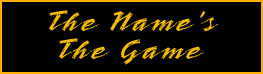 [The Name's The Game]