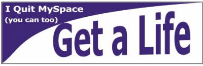 IQuitMyspace - Get a Life