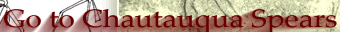 Click to go to Chautauqua Spears Web Site