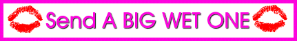 Send Someone A Big Wet One!