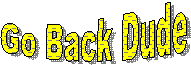 Go Back Dude