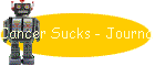 Cancer Sucks - Journal  Random Thots