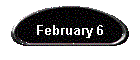 February 6