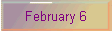 February 6