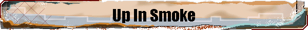 Up In Smoke