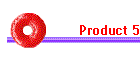 Product 5
