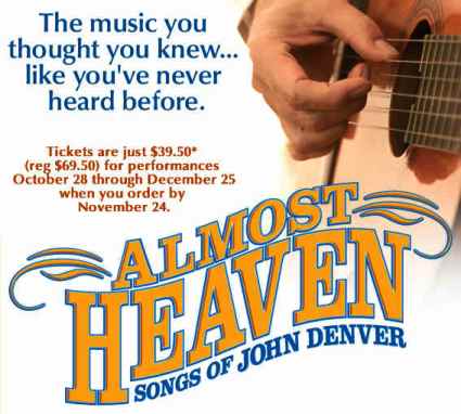 ''Almost Heaven: Songs of John Denver'' www.almostheaventhemusical.com