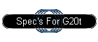 Spec's For G20t