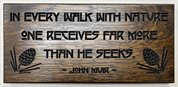Every Walk In Nature John Muir Motto Quote Wooden Wall Sign Click To Enlarge