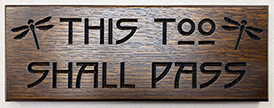 This Too Shall Pass Arts & Crafts Dragonfly Wall Sign Click To Enlarge