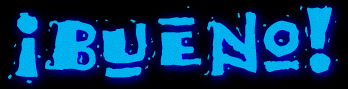 &iexcl;Bueno!