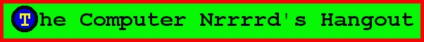 The Computer Nrrrrd's Hangout