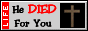 He Died For You button