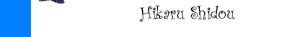 Hikaru Shidou :)