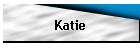 Katie