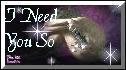 I need you So