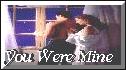 You Were Mine