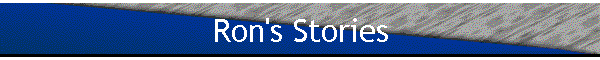 Ron's Stories