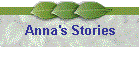 Anna's Stories