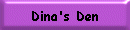 Dina's Den