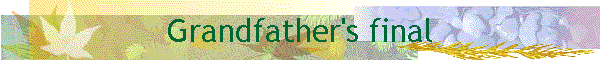Grandfather's final