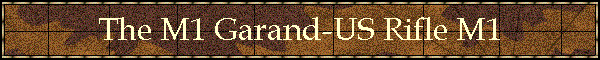 The M1 Garand-US Rifle M1