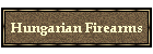 Hungarian Firearms