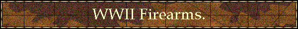 WWII Firearms.