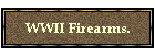 WWII Firearms.