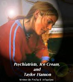 psychiatrists, ice cream, and taylor hanson