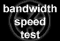 Free Bandwidth Test!!