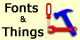 Fonts & Things