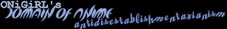 ONiGiRL's Domain of Anime Antidisestablishmentarianism