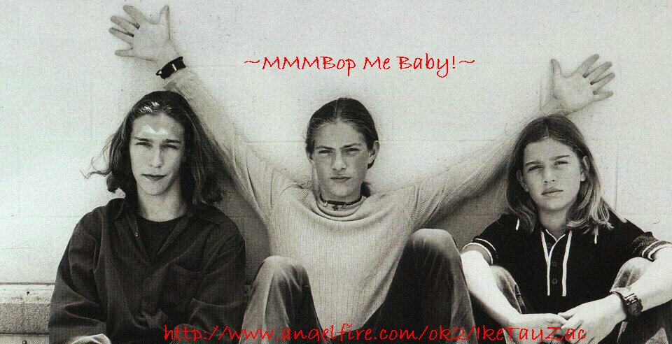 ~MMMBop Me Baby!~