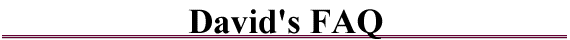 David's FAQ