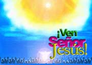 &iexcl;Ven Se&ntilde;or Jes&uacute;s!