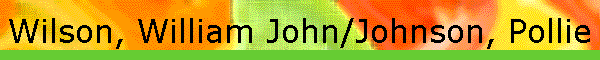 Wilson, William John/Johnson, Pollie