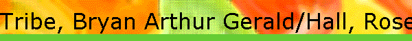 Tribe, Bryan Arthur Gerald/Hall, Rosemarie Elizabeth