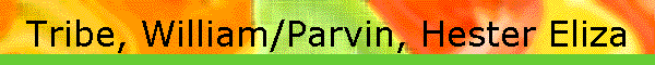 Tribe, William/Parvin, Hester Eliza